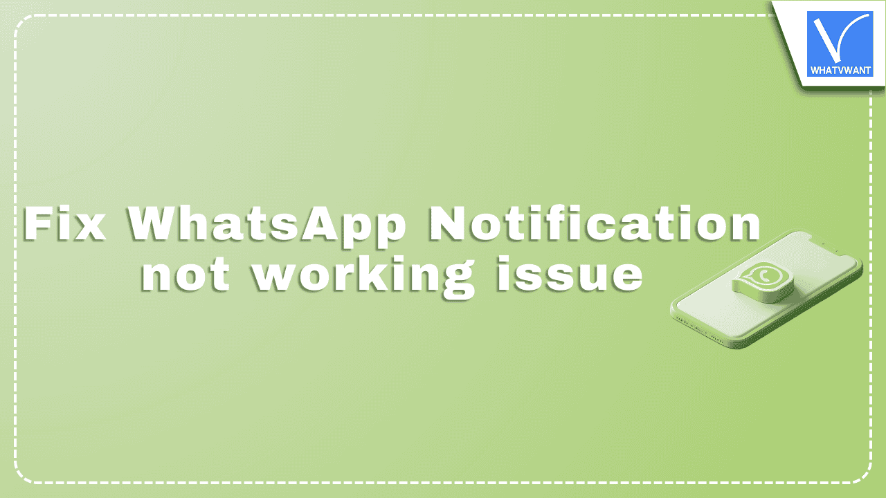 Fix WhatsApp notification not working issue