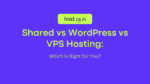 shared Vs WordPress Vs VPS hosting